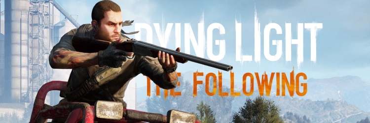 Dying Light: The Following – 15 Minutes of Gameplay